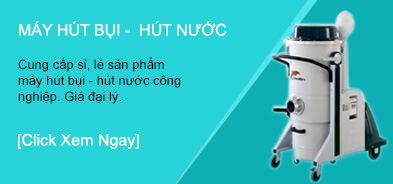 MÁY HÚT BỤI - HÚT NƯỚC CÔNG NGHIỆP